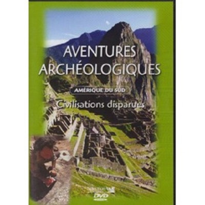 aventures archéologiques Amérique du sud.